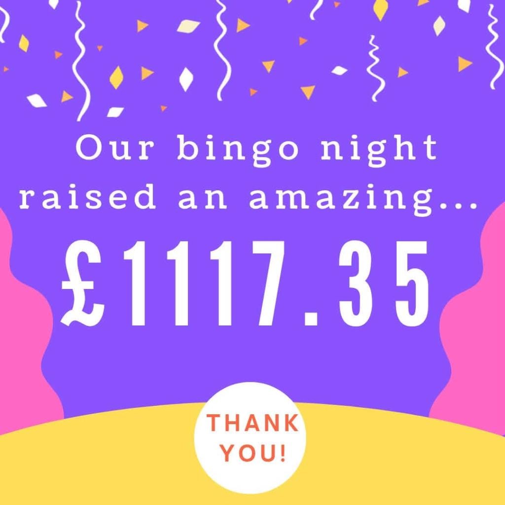 Our bingo night raised an amazing £1,117.35 — thank you!
